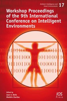 Paperback Workshop Proceedings of the 9th International Conference on Intelligent Environments (Ambient Intelligence and Smart Enviroments, 17) Book