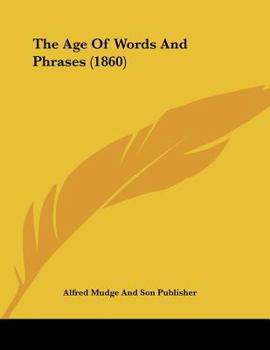 Paperback The Age Of Words And Phrases (1860) Book