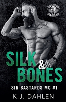 Silk And Bones - Book #1 of the Sin's Bastards MC