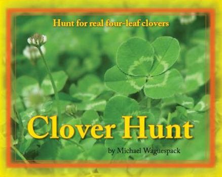 Paperback Clover Hunt: Hunt for real four-leaf clovers Book