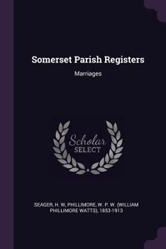 Somerset Parish Registers. Marriages