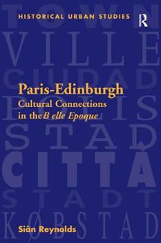 Hardcover Paris-Edinburgh: Cultural Connections in the Belle Epoque Book