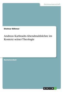 Paperback Andreas Karlstadts Abendmahlslehre im Kontext seiner Theologie [German] Book