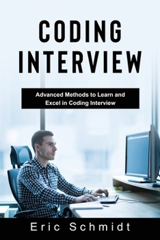 Paperback Coding Interview: Advanced Methods to Learn and Excel in Coding Interview Book