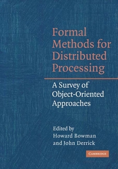 Hardcover Formal Methods for Distributed Processing: A Survey of Object-Oriented Approaches Book