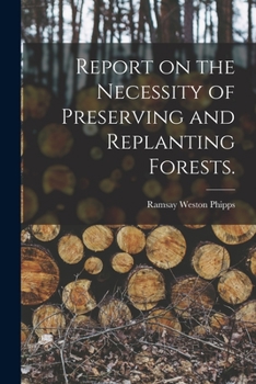 Paperback Report on the Necessity of Preserving and Replanting Forests. Book