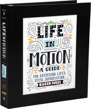 Hardcover Life in Motion Guide End-of-Life Planning Workbook: A Guide to Organizing Life's Vital Information (Custom Binder Format) Book