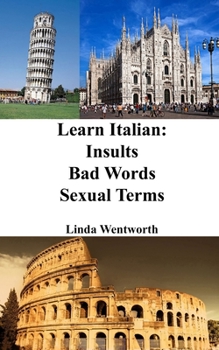 Paperback Learn Italian: Insults - Bad Words - Sexual Terms Book