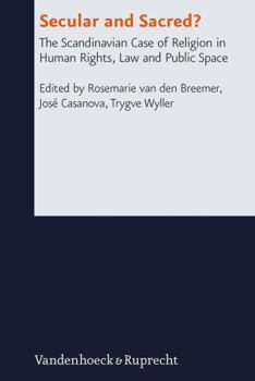 Secular and Sacred: The Scandinavian Case of Religion in Human Rights, Law and Public Space