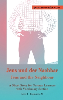 Paperback German Reader, Level 1 Beginners (A1): Jens und der Nachbar [German] Book