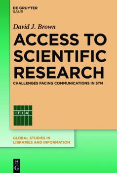 Hardcover Access to Scientific Research: Challenges Facing Communications in STM Book