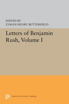 Hardcover Letters of Benjamin Rush: Volume I: 1761-1792 Book