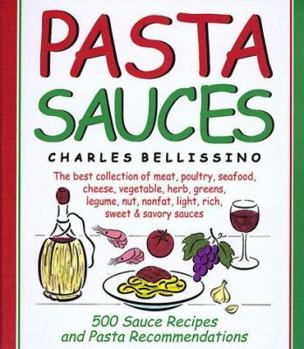 Hardcover Pasta Sauces: 500 Sauce Recipes and Pasta Recommendations Book
