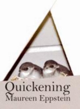 Perfect Paperback Quickening: Poetry by Maureen Eppstein Book