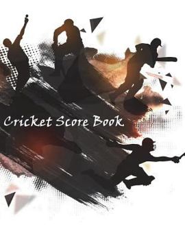 Paperback Cricket Score Book: Cricket Score Keeper Sheet has room for many details of play, From batsman runs, Cumulative run tally, To bowler stats Book