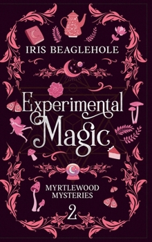 Hardcover Experimental Magic: Myrtlewood Mysteries book two (special hardback edition) Book