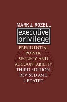 Paperback Executive Privilege: Presidential Power, Secrecy, and Accountability Book