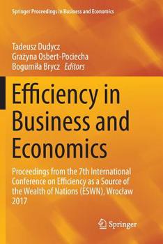 Efficiency in Business and Economics: Proceedings from the 7th International Conference on Efficiency as a Source of the Wealth of Nations