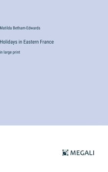 Holidays in Eastern France: in large print