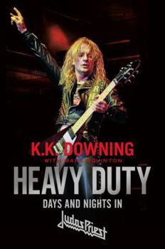 Hardcover Heavy Duty: Days and Nights in Judas Priest Book