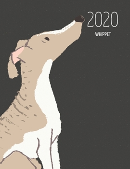 Paperback 2020 Whippet: Dated Weekly Planner With To Do Notes & Dog Quotes - Whippet Book