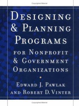Designing and Planning  Programs for Nonprofit and Government Organizations