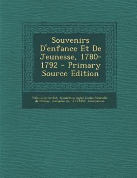 Paperback Souvenirs D'Enfance Et de Jeunesse, 1780-1792 - Primary Source Edition [French] Book