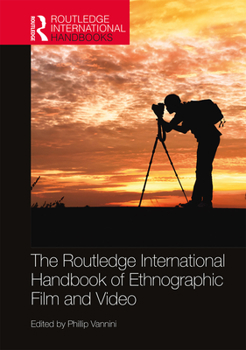 Hardcover The Routledge International Handbook of Ethnographic Film and Video Book