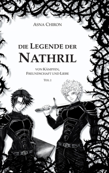 Hardcover Die Legende der Nathril: von Kämpfen, Freundschaft und Liebe [German] Book