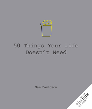 Paperback 50 Things Your Life Doesn't Need Book