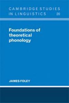 Hardcover Foundations of Theoretical Phonology (Cambridge Studies in Linguistics, Series Number 20) Book