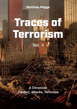 Paperback Traces of Terrorism, II: A Chronicle: Context, Attacks, Terrorists Book