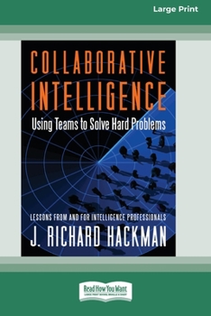 Paperback Collaborative Intelligence: Using Teams to Solve Hard Problems [Standard Large Print 16 Pt Edition] Book