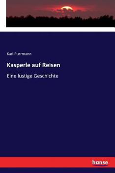 Paperback Kasperle auf Reisen: Eine lustige Geschichte [German] Book