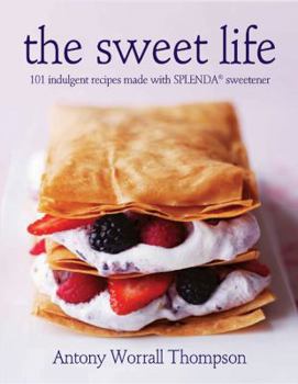 Paperback The Sweet Life: 101 Indulgent Recipes Made with Splenda Sweetener Book