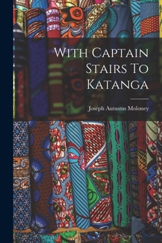 With Captain Stairs to Katanga: Slavery and subjugation in the Congo 1891-92