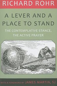 Paperback A Lever and a Place to Stand: The Contemplative Stance, the Active Prayer Book