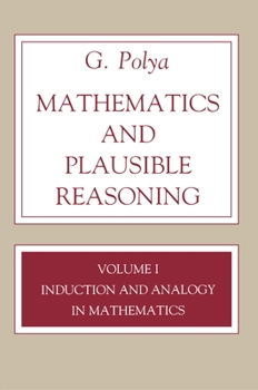 Paperback Mathematics and Plausible Reasoning, Volume 1: Induction and Analogy in Mathematics Book