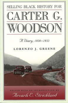Selling Black History for Carter G. Woodson: A Diary, 1930-1933