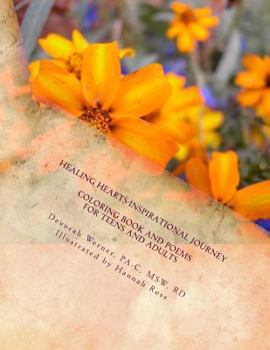 Paperback Healing Hearts: Inspirational Journey: Coloring Book and Poems For Teens and Adults Book