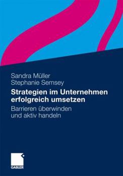 Paperback Strategien Im Unternehmen Erfolgreich Umsetzen: Barrieren Überwinden Und Aktiv Handeln [German] Book