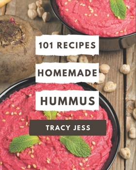 Paperback 101 Homemade Hummus Recipes: Happiness is When You Have a Hummus Cookbook! Book