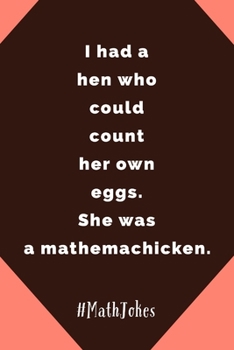 Paperback Mathemachicken: I Had A Hen Who Could Count Her Own Eggs - Lined Notepad - Novelty Math Humor Joke For Math Enthusiasts Or Teachers Book