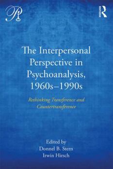 Paperback The Interpersonal Perspective in Psychoanalysis, 1960s-1990s: Rethinking transference and countertransference Book