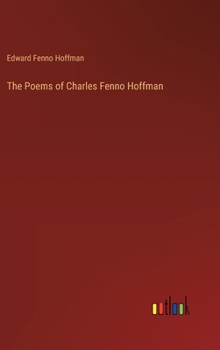 The Poems of Charles Fenno Hoffman