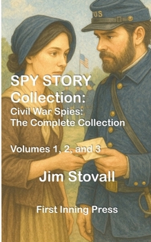 Spy Story Collection: Civil War Spies (Spy Story Collections)