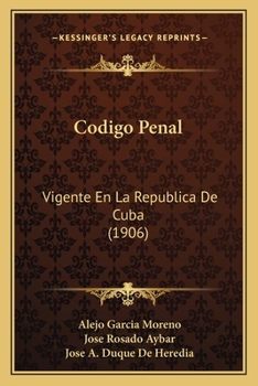 Paperback Codigo Penal: Vigente En La Republica De Cuba (1906) [Spanish] Book