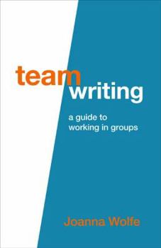 Paperback Team Writing: A Guide to Working in Groups Book