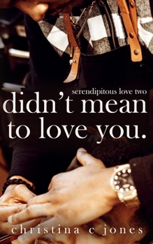 Didn't Mean To Love You (Serendipitous Love)