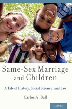 Paperback Same-Sex Marriage and Children: A Tale of History, Social Science, and Law Book
